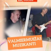 Vasaras dārzā muzicēs grupa VALMIERMUIŽAS MUZIKANTI